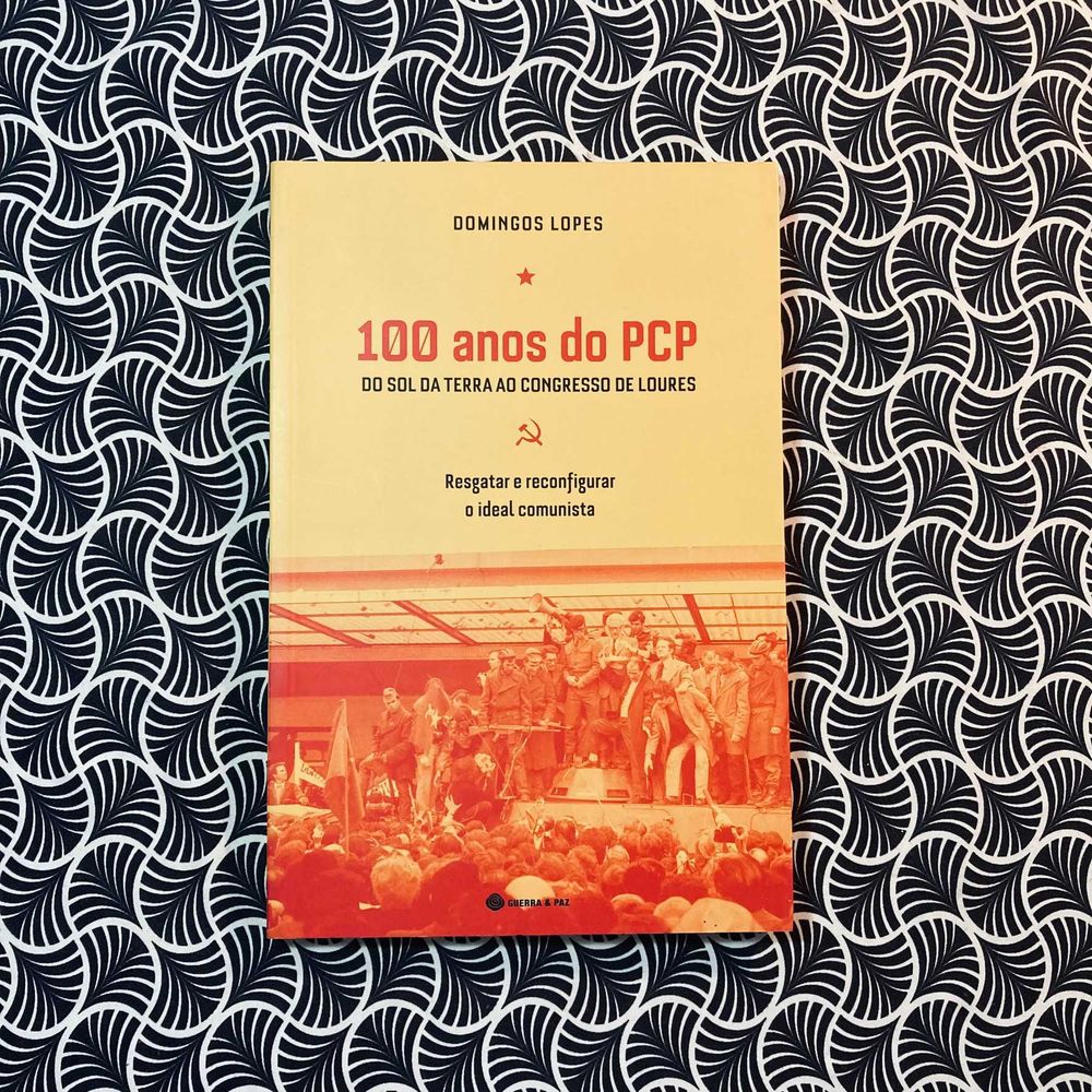 100 Anos do PCP: Do Sol da Terra ao Congresso de Loures