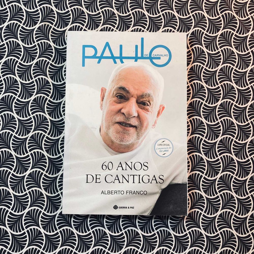 Paulo de Carvalho: 60 Anos de Cantigas - Alberto Franco