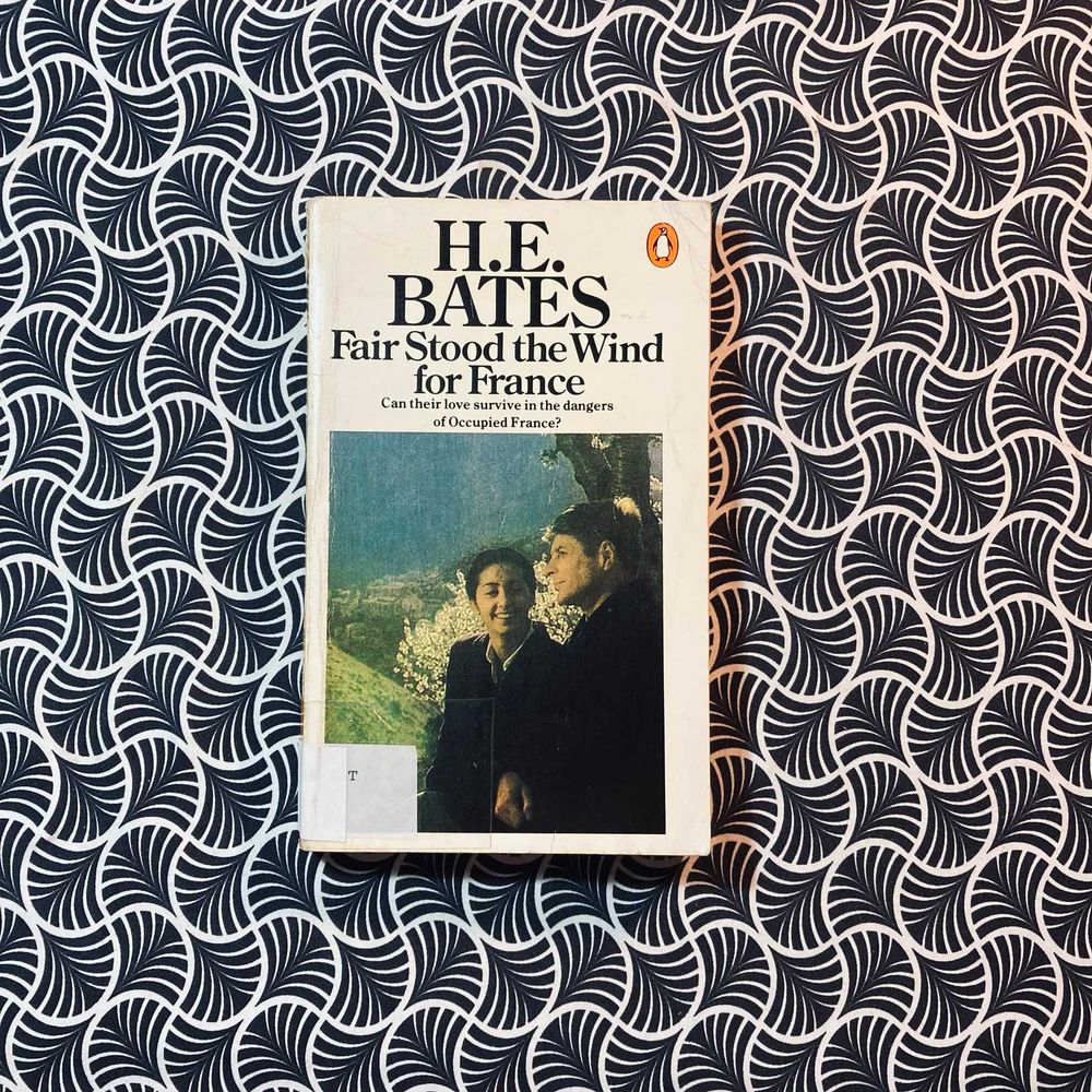 Fair Stood the Wind for France - H. E. Bates