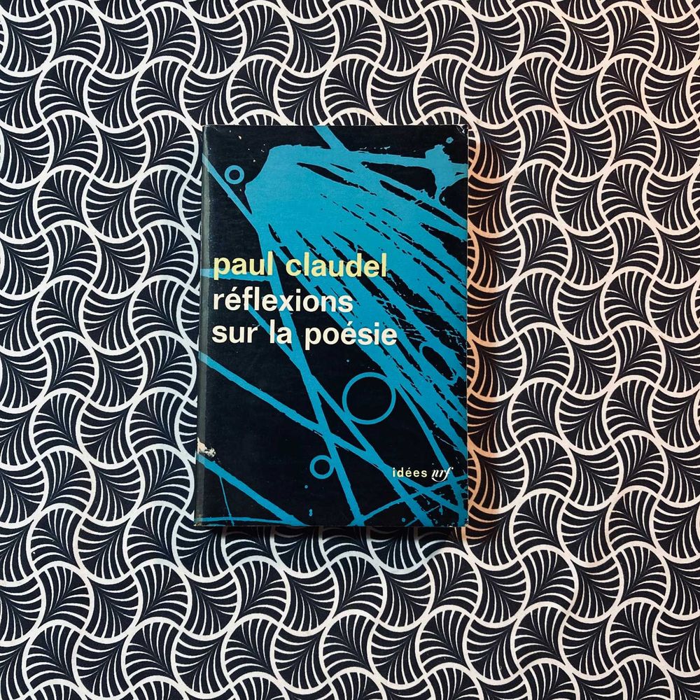 Réflexions Sur La Poésie - Paul Claudel