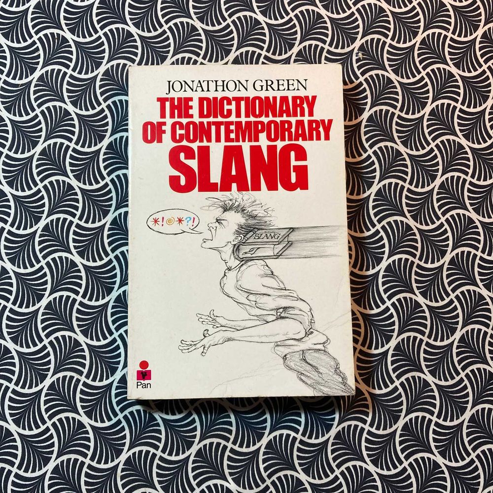 The Dictionary of Contemporary Slang - Jonathon Green