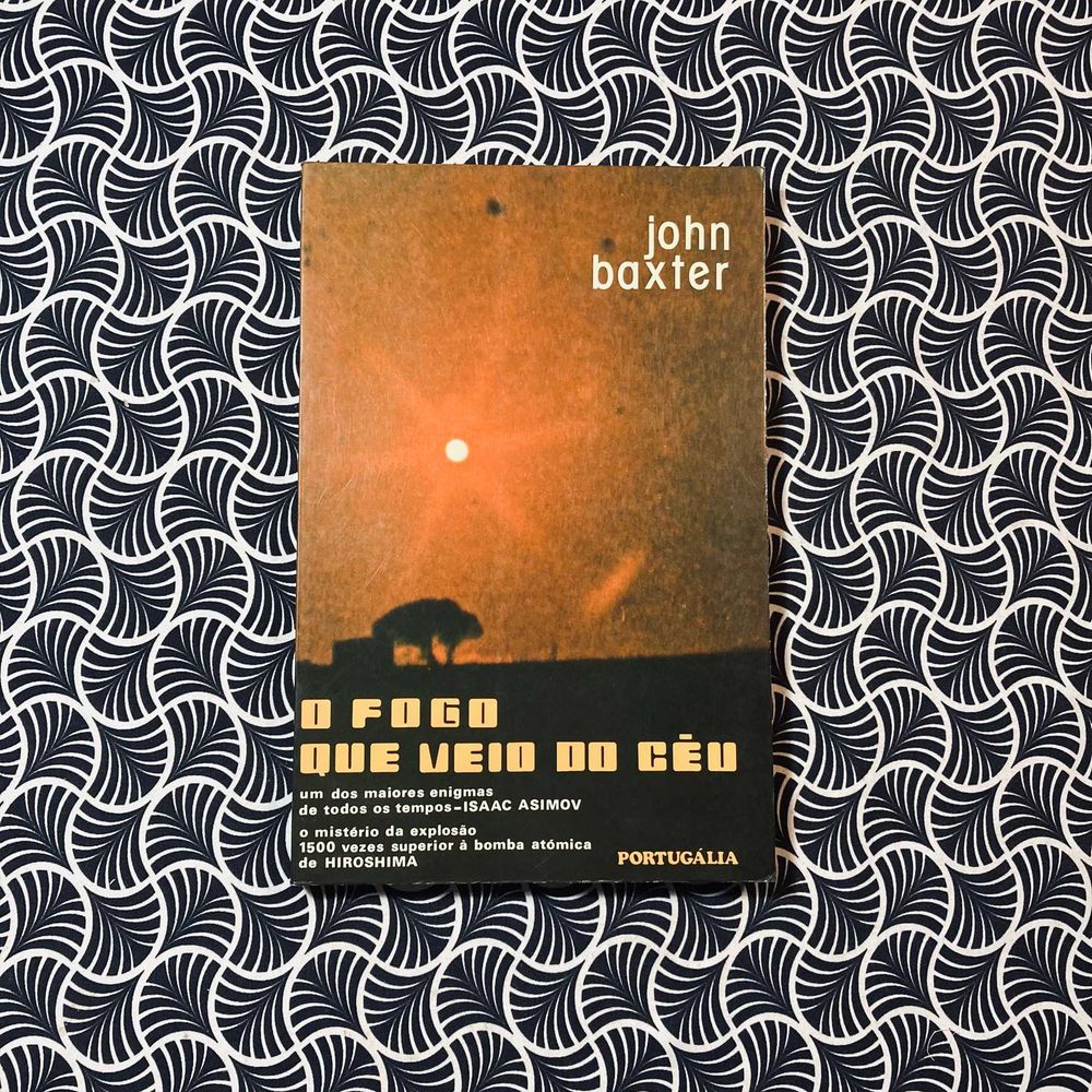 O Fogo que Veio do Céu - John Baxter