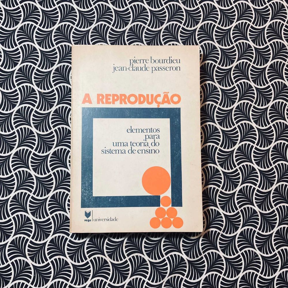 A Reprodução - Pierre Bourdieu e Jean-Claude Passeron