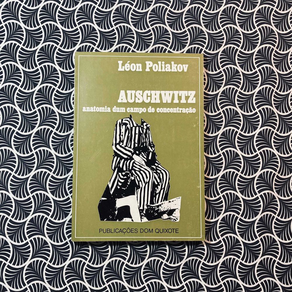 Auschwitz: Anatomia Dum Dampo de Concentração - Léon Poliakov