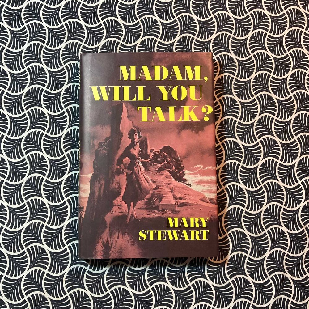 Madam, Will You Talk? - Mary Stewart