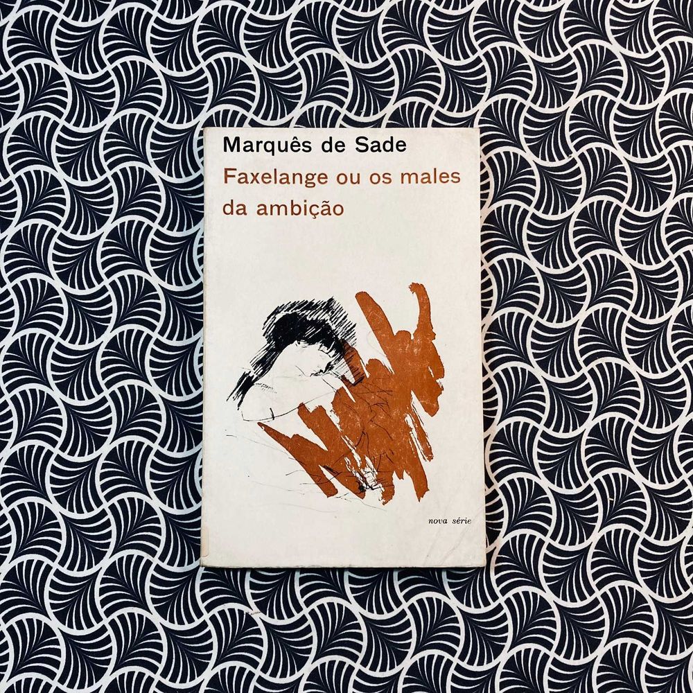 Faxelange ou Os Males da Ambição - Marquês de Sade