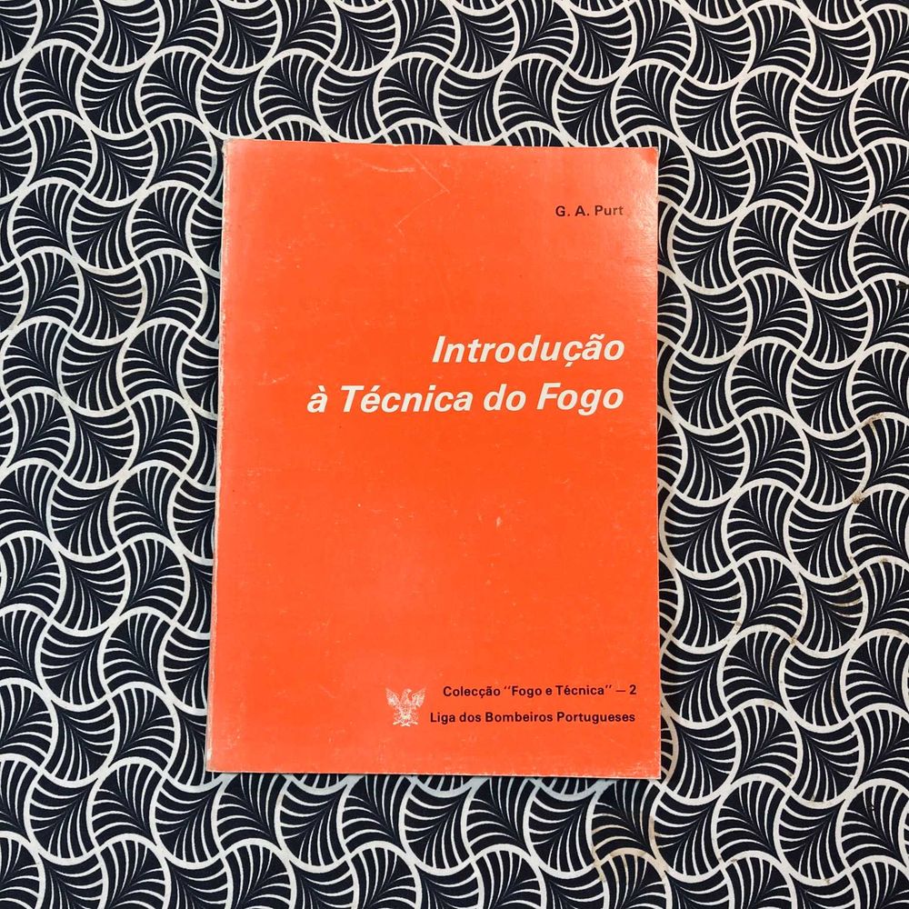 Introdução à Técnica do Fogo - G. A. Purt