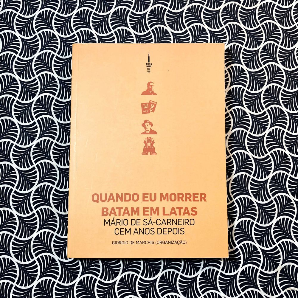 Quando Eu Morrer Batam em Latas: Mário de Sá-Carneiro 100 Anos Depois