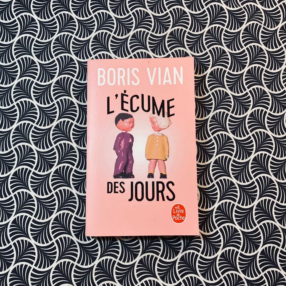 L´Écume des Jours - Boris Vian