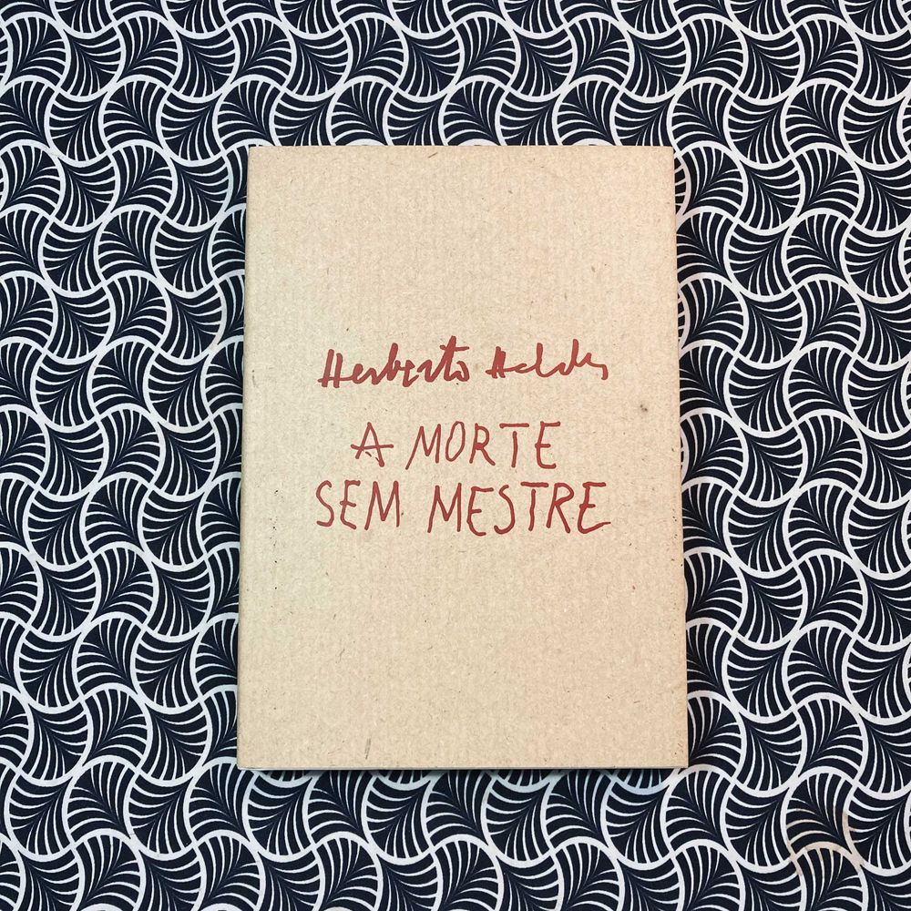 A Morte Sem Mestre - Herberto Helder