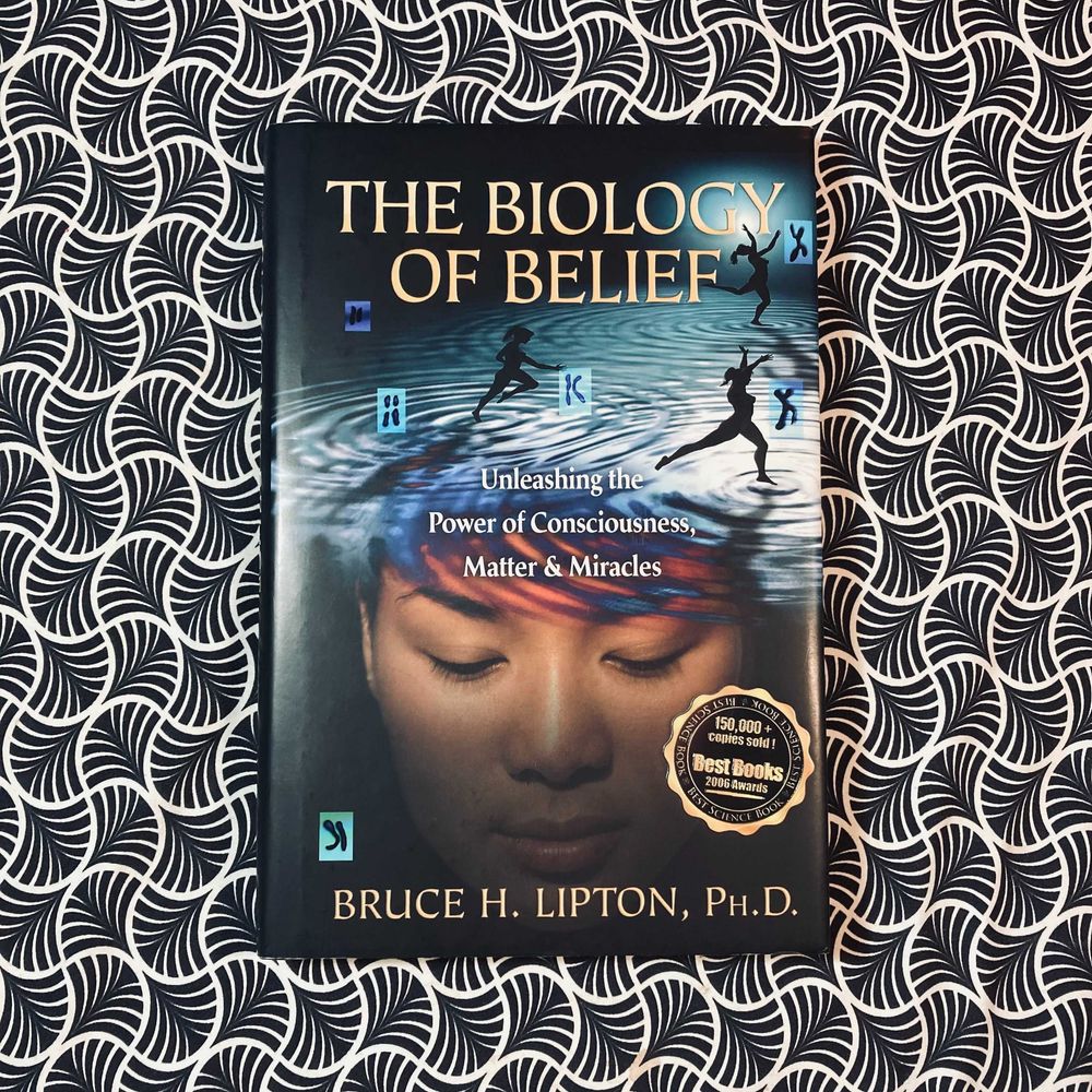 The Biology of Belief - Bruce H. Lipton