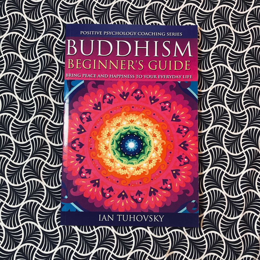 Buddhism Beginner's Guide - Ian Tuhovsky