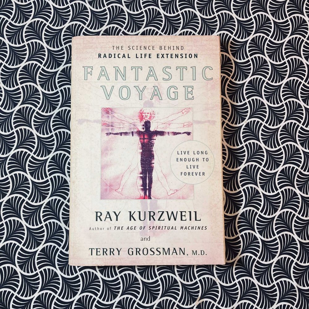 Fantastic Voyage - Raymond Kurzwell and Terry Grossman
