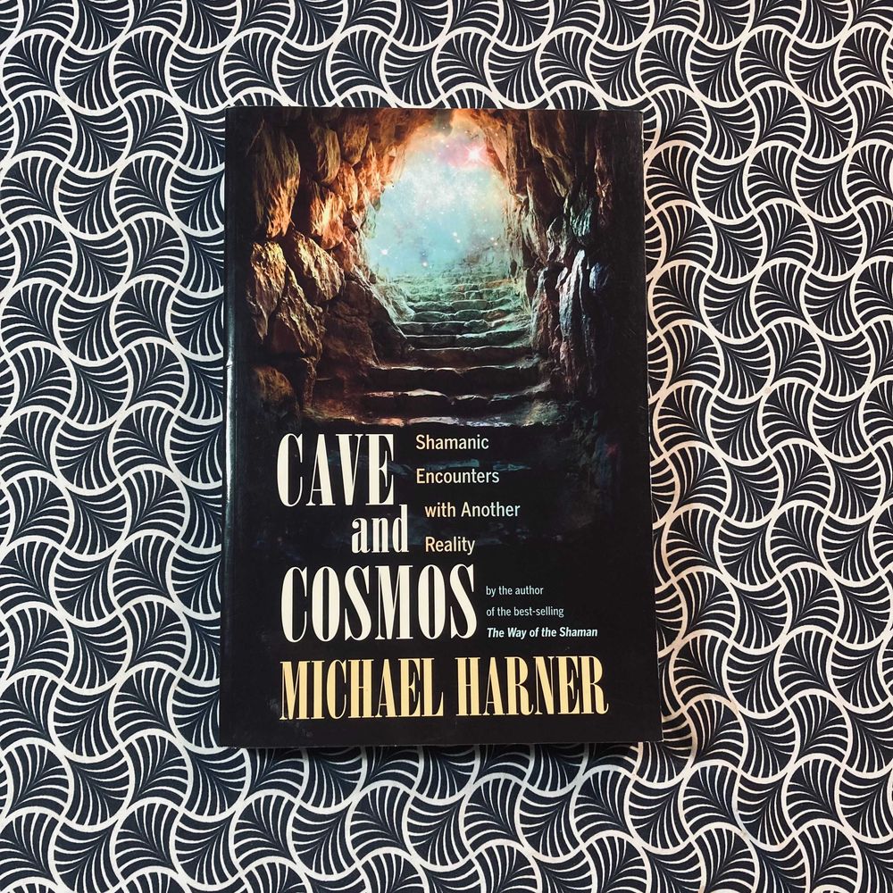 Cave and Cosmos - Michael Harner
