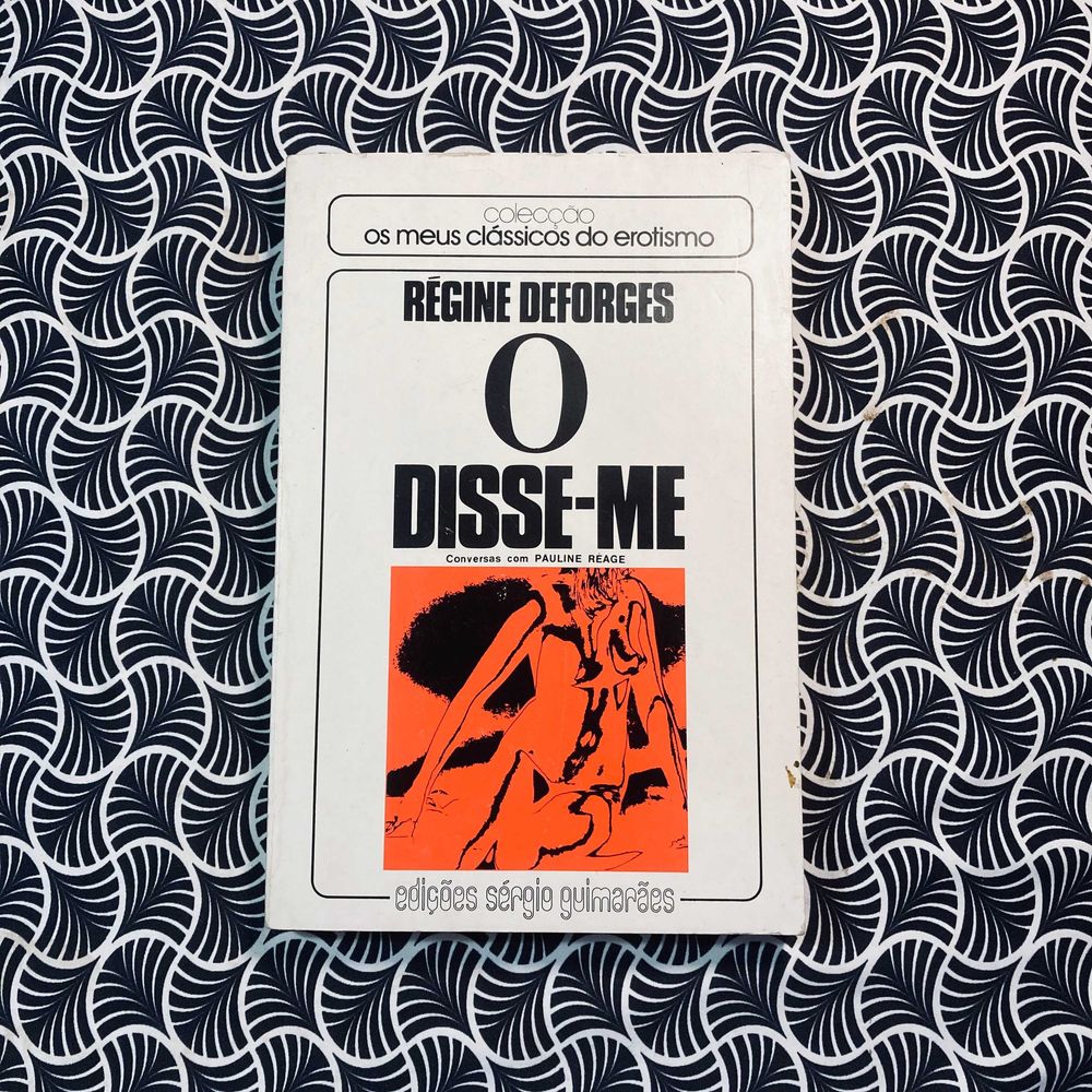 O Disse-me: Conversas com Pauline Réage - Régine Defforges