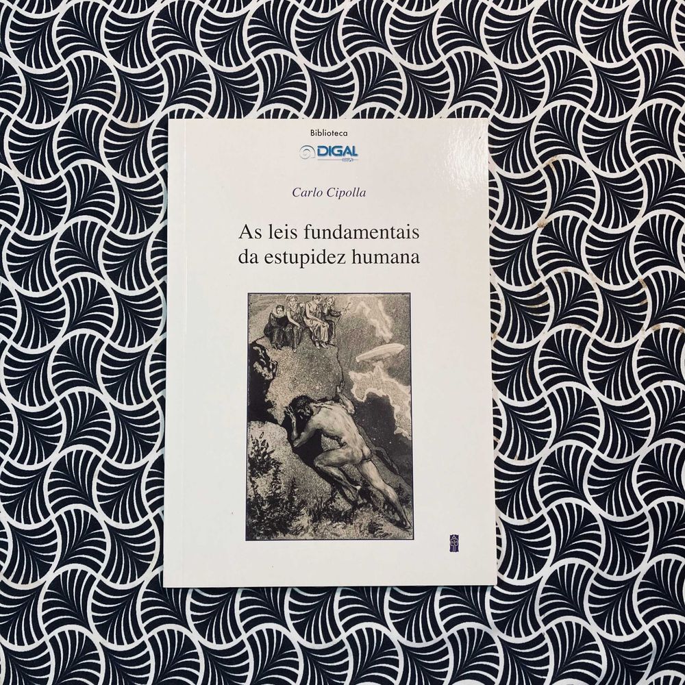 As Leis Fundamentais da Estupidez Humana - Carlo Cipolla