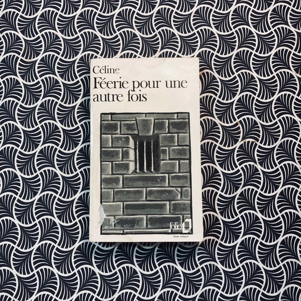 Féerie Pour une Autre Fois - Louis-Ferdinand Céline